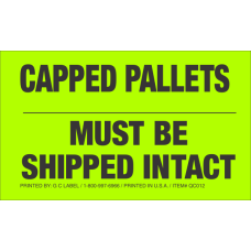 Capped Pallet Must be Shipped Intact Fluorescent Chartreuse Label