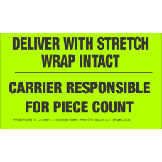 Deliver with Stretch Wrap Intact Carrier Responsible for Piece Count Fluorescent Chartreuse Label