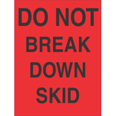 Do Not Break Down Skid Fluorescent Red Label
