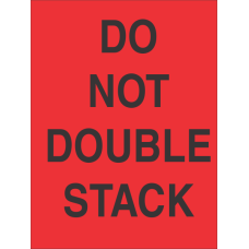 Do Not Double Stack Fluorescent Red Label