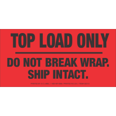 Top Load Only Do Not Break Stretch Wrap Ship Intact Fluorescent Red Label