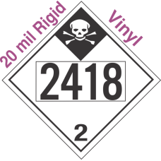 Inhalation Hazard Class 2.3 UN2418 20mil Rigid Vinyl DOT Placard